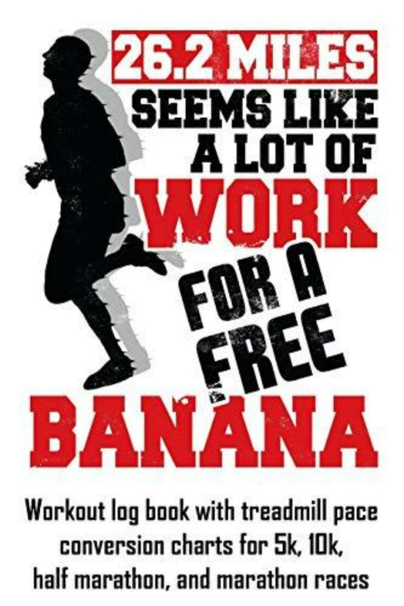 Laad afbeelding in Galerijviewer, Een silhouet van een hardloper naast de tekst: &quot;26,2 mijl lijkt veel voor een banaan. Houd je fitnessvoortgang bij met het trainingslogboek &#39;26,2 mijl lijkt veel werk voor een gratis banaan&#39; met omrekentabellen voor loopbandtempo.
