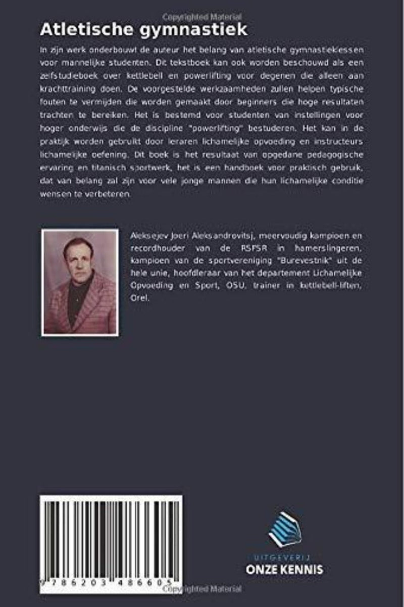 Laad afbeelding in Galerijviewer, Ontdek &quot;Atletische gymnastiek: Kettlebell tillen en gewichtheffen&quot;, een boeiend Nederlands boek dat de kunst en wetenschap van beweging verkent en lezers meeneemt op een transformerende fysieke reis met inzichten van een auteur met ervaring in krachttraining.
