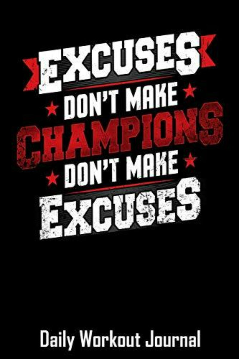Laad afbeelding in Galerijviewer, Het trainingsdagboek heeft een zwarte omslag met opvallende witte en rode tekst: &quot;Excuses Don&#39;t Make Champions Don&#39;t Make Excuses&quot;, omlijst door sterren. Ideaal om je fitnesstraject bij te houden.

