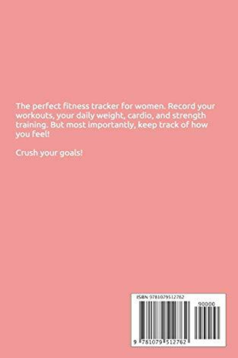 Laad afbeelding in Galerijviewer, Achterkant van het boek &quot;Fitness Tracker: If you can measure it, You can improve it&quot; voor vrouwen op een roze achtergrond, met motiverende tekst over het opnemen van trainingen, het bijhouden van doelen, gewicht en welzijn. Inclusief een barcode en ISBN-nummer.
