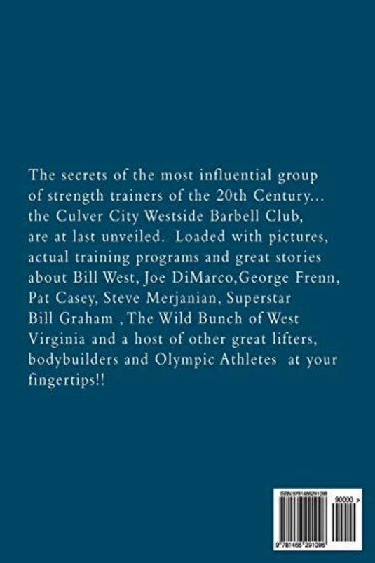Blauwe boekomslag met witte tekst waarin de vergeten geheimen van de programma's en verhalen van The Culver City Westside Barbell Club worden onthuld, met onder meer de originele Westside Barbell Crew en de Wild Bunch of West Virginia.