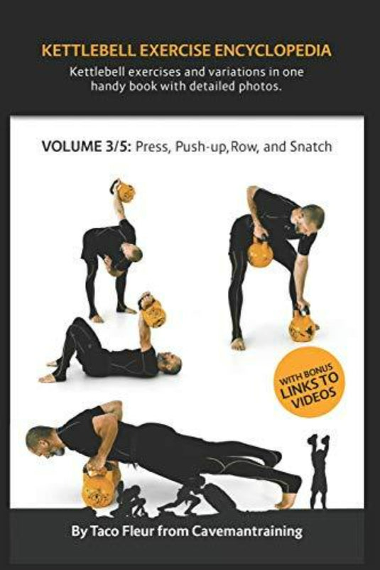 Cover van "Kettlebell Exercise Encyclopedia VOL. 3" met kettlebell-oefeningen zoals press, push-up, row en snatch. Perfecte gids voor het onder de knie krijgen van kettlebell-trainingstechnieken.