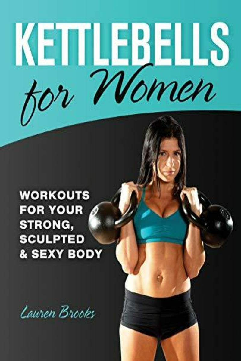 Laad afbeelding in Galerijviewer, Gekleed in trainingskleding houdt een vrouw twee kettlebells stevig vast. Op de cover van het boek staat &quot;Kettlebells for Women: Workouts for Your Strong, Sculpted and Sexy Body&quot;, wat een gebeeldhouwd lichaam belooft door intensieve trainingen.
