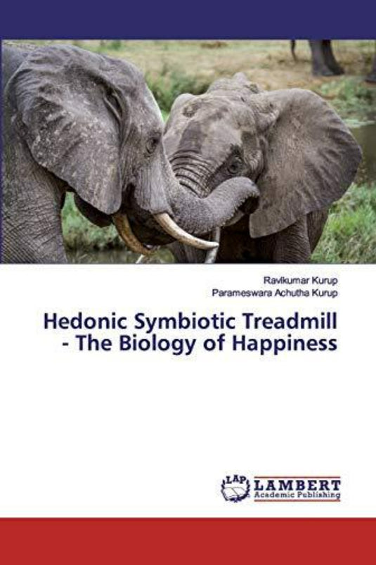 Op de omslag staan twee olifanten die elkaars slurf aanraken. De titel is "Hedonic Symbiotic Treadmill - The Biology of Happiness" van Ravikumar Kurup en Parameswara Achutha Kurup, uitgegeven door Lambert Academic Publishing. Duik in de rol van archeale symbiose in hedonische circuits.