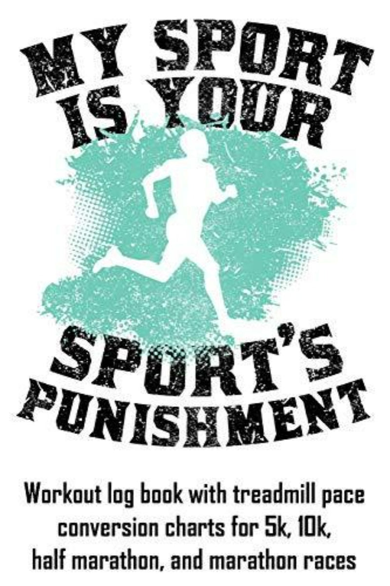 Laad afbeelding in Galerijviewer, Tekst op de afbeelding: &quot;Mijn sport is de straf voor jouw sport: trainingslogboek met voortgangsregistratie en conversietabellen voor loopbandtempo&#39;s voor 5 km, 10 km, halve marathon en marathonraces.&quot; Silhouet van een hardloper op de achtergrond.
