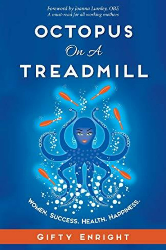 De cover van het boek "Octopus on a Treadmill: Women. Success. Health. Happiness" van Gifty Enright toont een octopus in sportkleding, omringd door halters en bubbels, die emotioneel welzijn en gezondheid voor de moderne werkende moeder samenvat.