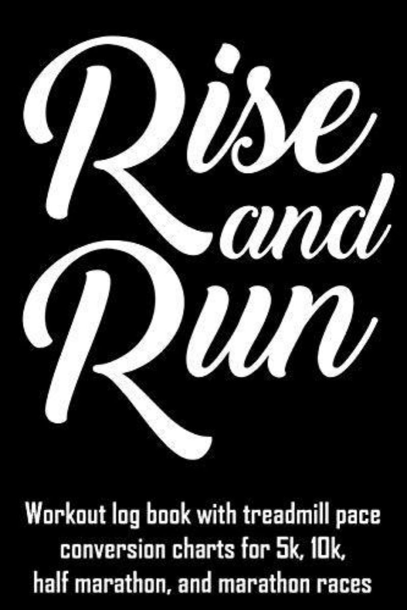 Laad afbeelding in Galerijviewer, De cover van &quot;Rise and Run: Workout Log Book&quot; bevat conversietabellen voor loopbandtempo&#39;s van 5 km, 10 km, halve marathon en marathonraces, zodat u uw voortgang effectief kunt bijhouden.
