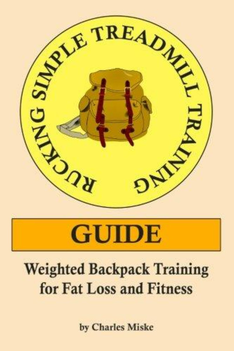 Laad afbeelding in Galerijviewer, De omslag van het boek, getiteld &quot;Rucking Simple Treadmill Training Guide: Weighted Backpack Training for Fat Loss and Fitness&quot; van Charles Miske, bevat een illustratie van een rugzak. Hierin worden ruckingprincipes gecombineerd met trainingen op de loopband voor effectieve vetverbranding.
