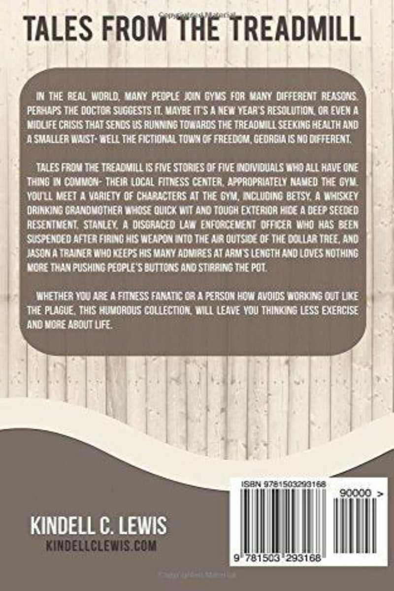 Laad afbeelding in Galerijviewer, Achterkant van &quot;Tales from the Treadmill 1-5&quot; door Kindell C. Lewis, een komische bloemlezing van sportschoolavonturen en gezondheidsinzichten, die in elk hoofdstuk voor gelach zorgt. Bevat een samenvatting van de inhoud en een barcode rechtsonder.

