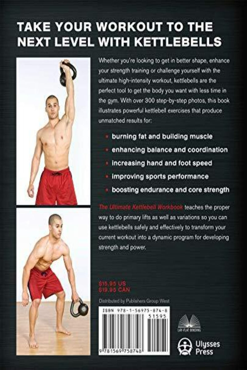 Laad afbeelding in Galerijviewer, De achterkant van &quot;The Ultimate Kettlebells Workbook: The Revolutionary Program to Tone, Sculpt and Strengthen Your Whole Body&quot; toont twee mannen die kettlebelloefeningen demonstreren, waarbij ze voordelen zoals kracht, uithoudingsvermogen en coördinatie van deze intensieve workout benadrukken. Prijs vermeld.
