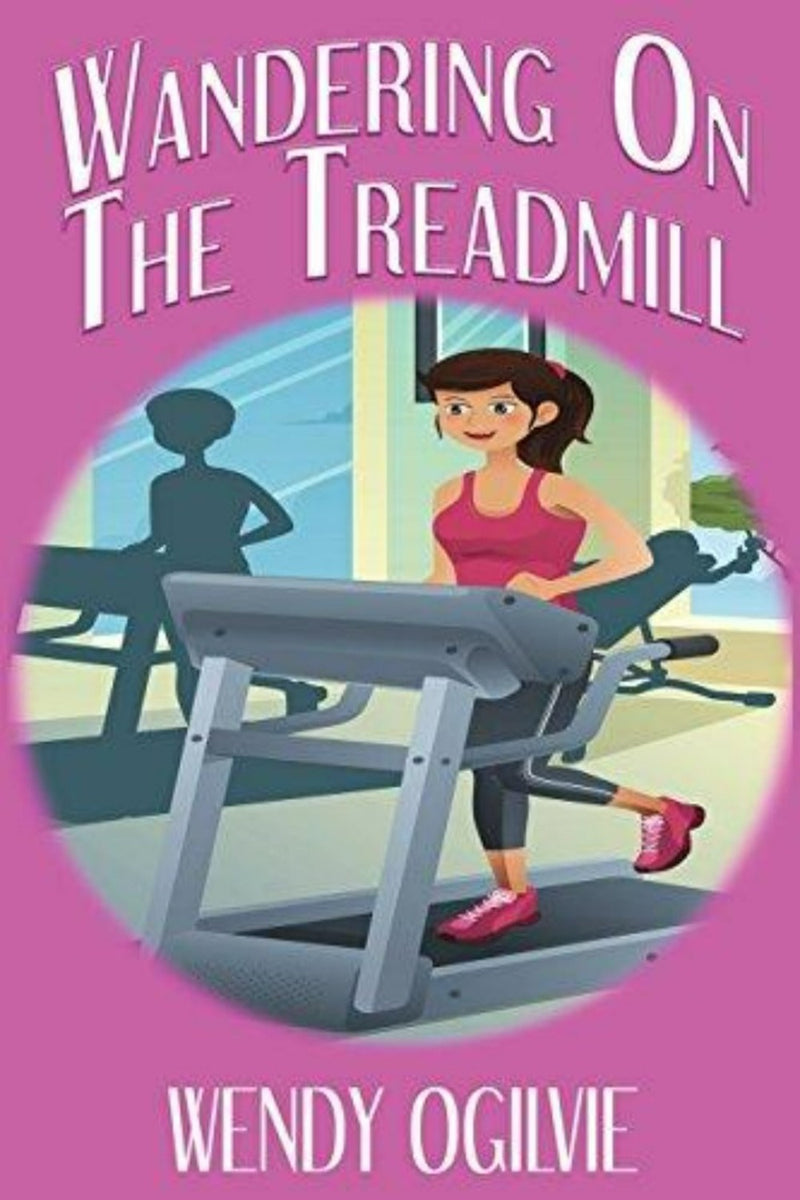 Laad afbeelding in Galerijviewer, Het boek &quot;Wandering on the Treadmill&quot; van Wendy Ogilvie heeft een geïllustreerde cover met een vrouw die samen met een personal trainer op een loopband in een sportschool rent, tegen een roze achtergrond.
